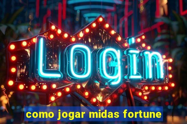 como jogar midas fortune